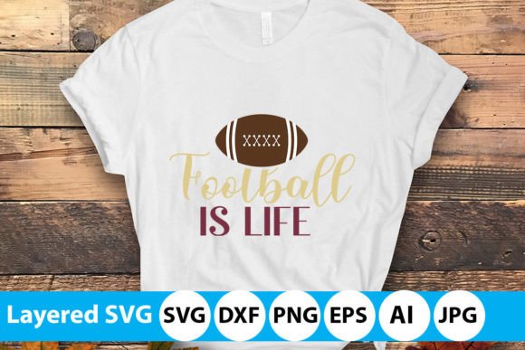 Football is Life Graphics for T-Shirt Designs