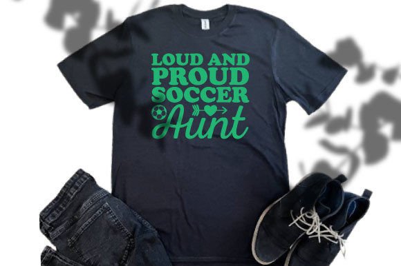 Loud and Proud Soccer Aunt Graphics for T-Shirt Designs