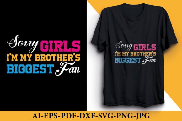 Sorry Girls I m My Brother s Biggest Fan Graphics