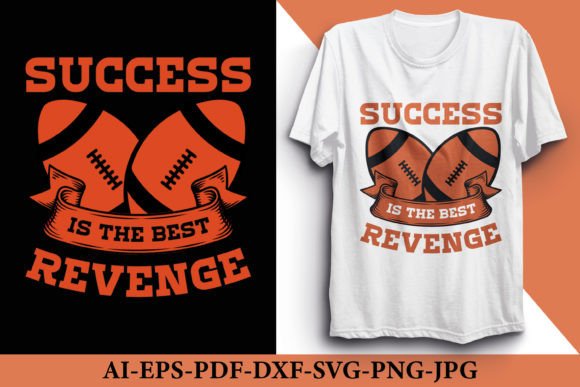 Success is the Best Revenge Graphics for T-Shirt Designs